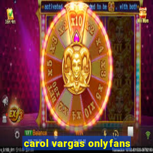 carol vargas onlyfans